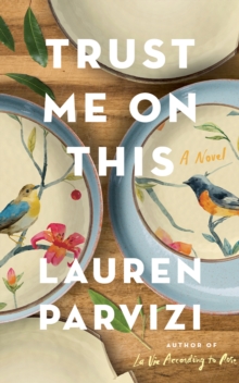 Trust Me On This : A Novel