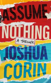 Assume Nothing : A Thriller