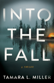 Into The Fall : A Thriller