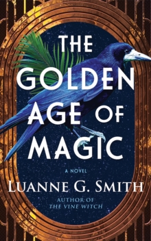 The Golden Age of Magic : A Novel