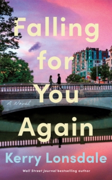 Falling For You Again : A Novel