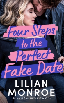 Four Steps to the Perfect Fake Date