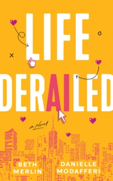 Life Derailed : A Novel