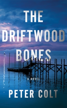 The Driftwood Bones : A Novel