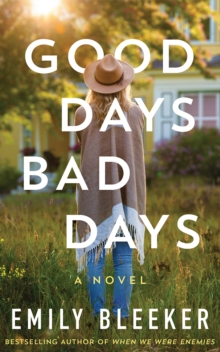 Good Days Bad Days : A Novel