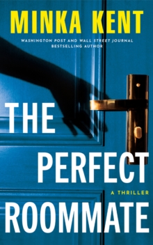 The Perfect Roommate : A Thriller