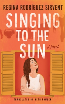 Singing to the Sun : A Novel