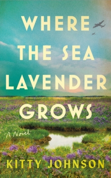 Where the Sea Lavender Grows : A Novel