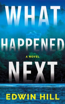 What Happened Next : A Novel