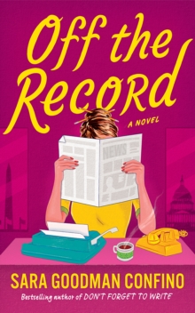 Off the Record : A Novel