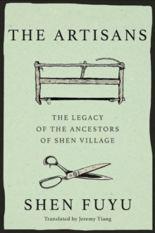 The Artisans : The Legacy of the Ancestors of Shen Village