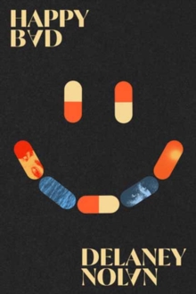 Happy Bad : A Novel