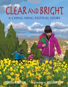 Clear and Bright : A Ching Ming Festival Story