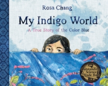 My Indigo World : A True Story About the Color Blue