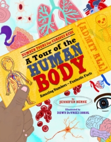 Tour of the Human Body, A : Amazing Numbers--Fantastic Facts