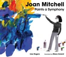 Astra Publishing House Joan Mitchell Paints A Symphony , La Grande Vallee Suite