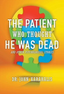 The Patient Who Thought He Was Dead : and Other Psychological Stories