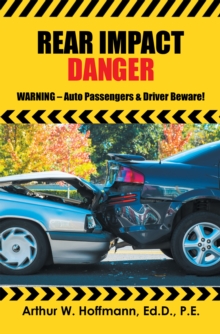 Rear Impact Danger : Warning - Auto Passengers & Driver Beware!