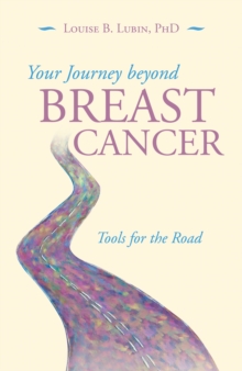 Your Journey Beyond Breast Cancer : Tools for the Road