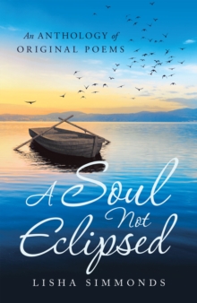 A Soul Not Eclipsed : An Anthology of Original Poems