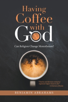 Having Coffee with God : Can Religion Change Monotheism?