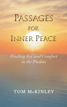 Passages for Inner Peace : Finding Joy and Comfort in the Psalms