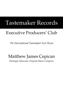 Tastemaker Records Executive Producers' Club : The International Tastemaker Fest Thesis