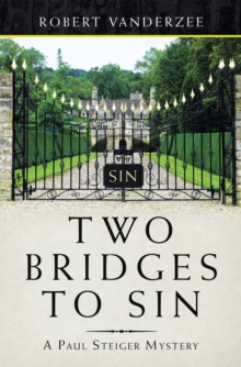 Two Bridges to Sin : A Paul Steiger Mystery