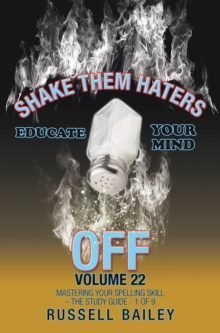 Shake Them Haters off Volume 22 : Mastering Your Spelling Skill - the Study Guide- 1 of  9