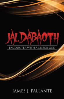 Jaldabaoth : Encounter with a Lessor God