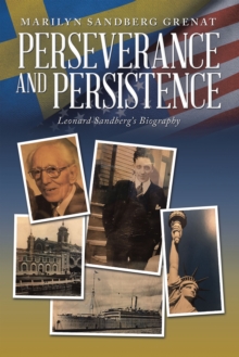 Perseverance and Persistence : Leonard Sandberg's Biography