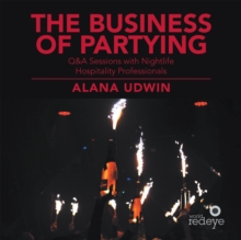 The Business of Partying : Q&A Sessions with Nightlife Hospitality Professionals