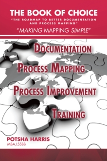 The Book of Choice : "The Roadmap to Better Documentation and Process Mapping"