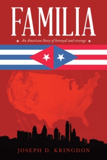 Familia : An American Story of Betrayal and Revenge