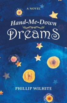 Hand-Me-Down Dreams : A Novel