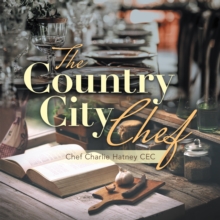 The Country City Chef