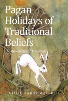 Pagan Holidays of Traditional Beliefs : The Knowledge of Traditions