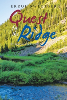 Quest for the Ridge : 84 Years of Fly Fishing