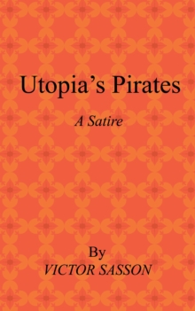 Utopia's Pirates : A Satire