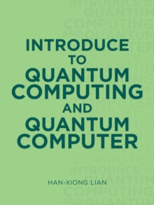 Introduce to Quantum Computing and Quantum Computer