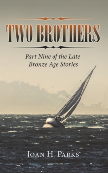 Two Brothers : Part Nine of the Late Bronze Age Stories