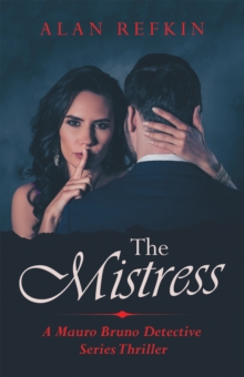 The Mistress : A Mauro Bruno Detective Series Thriller