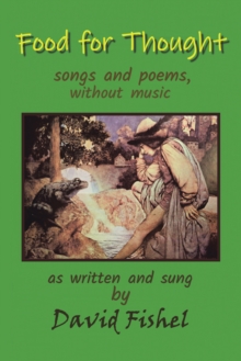 Food for Thought : Poems, and Songs Without Music