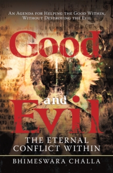 Good and Evil : The Eternal Conflict Within