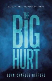 The Big Hurt : A Montreal Murder Mystery