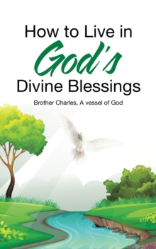 How to Live in God's Divine Blessings