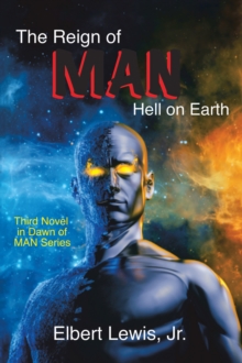 The Reign of Man : Hell on Earth