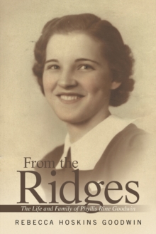 From the Ridges : The Life and Family of Phyllis Rine Goodwin