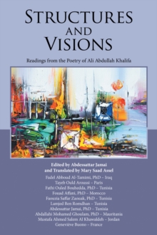 Structures and Visions : Readings from the Poetry of Ali Abdullah Khalifa