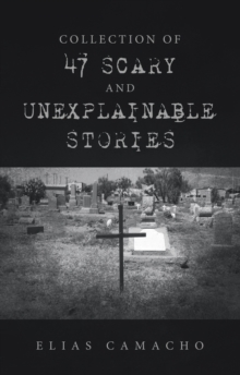 Collection of 47 Scary and Unexplainable Stories